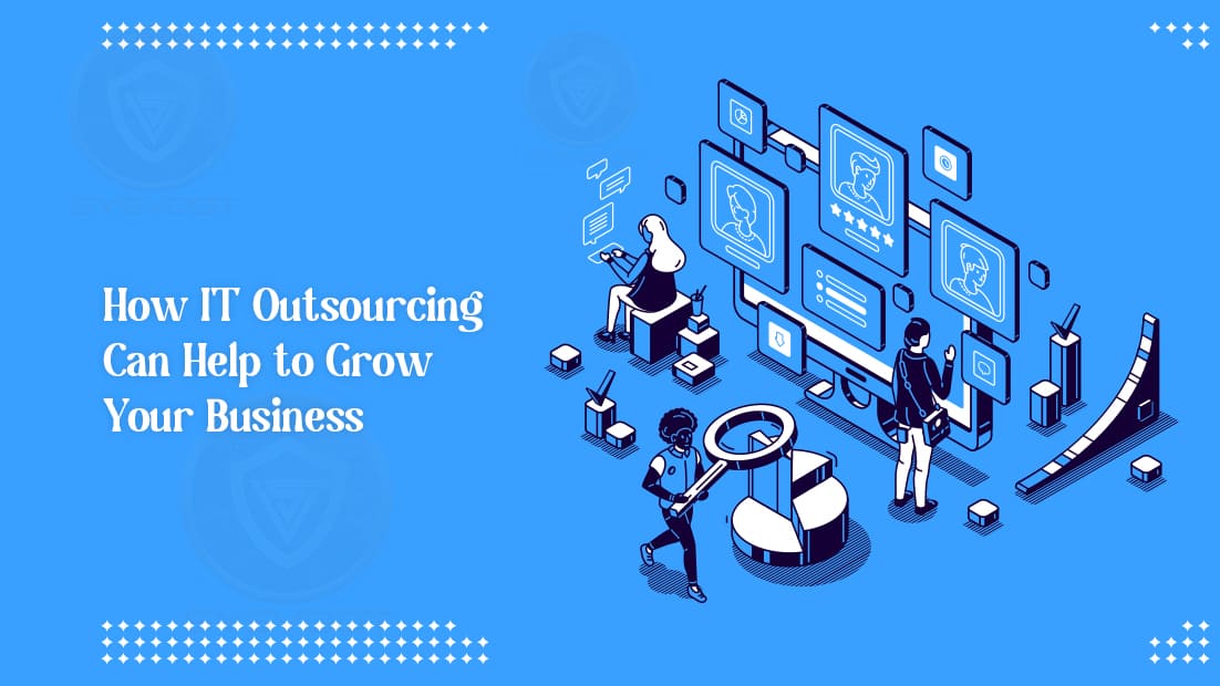 How IT Outsourcing Can Help to Grow Your Business