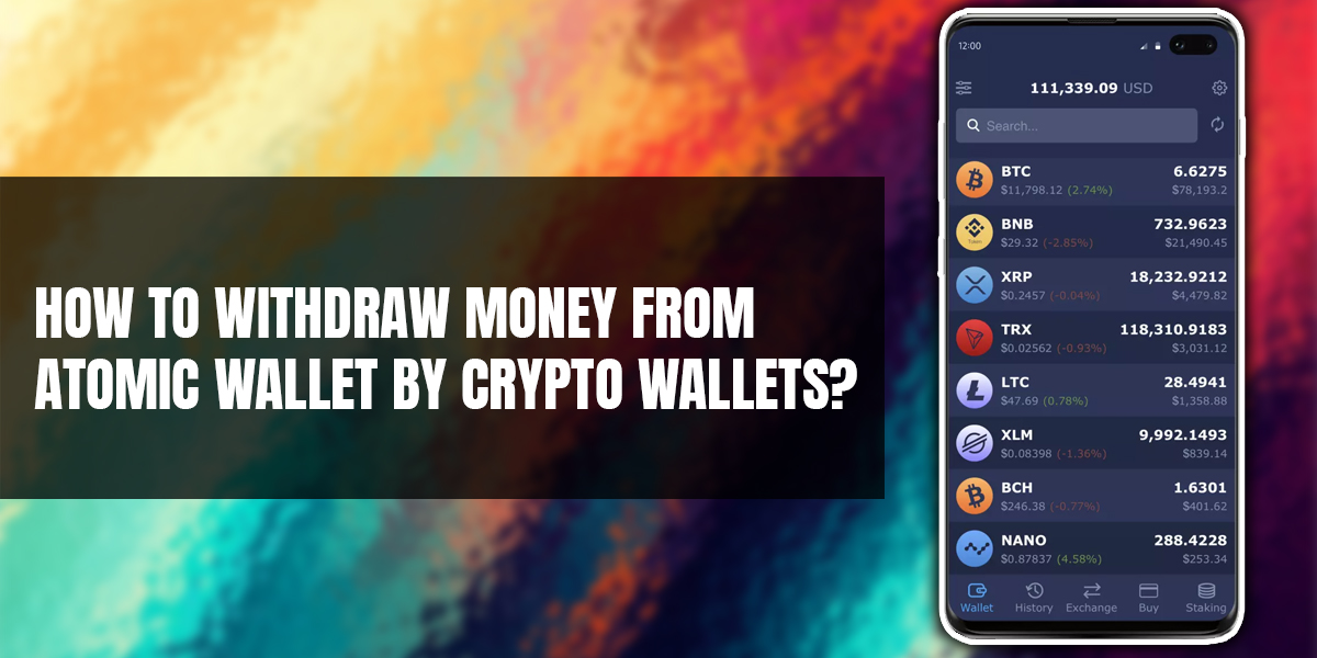 How To Withdraw Money From Atomic Wallet By Crypto Wallets?