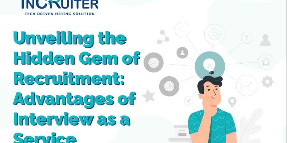 Unveiling the Hidden Gem of Recruitment: Advantages of Interview as a Service