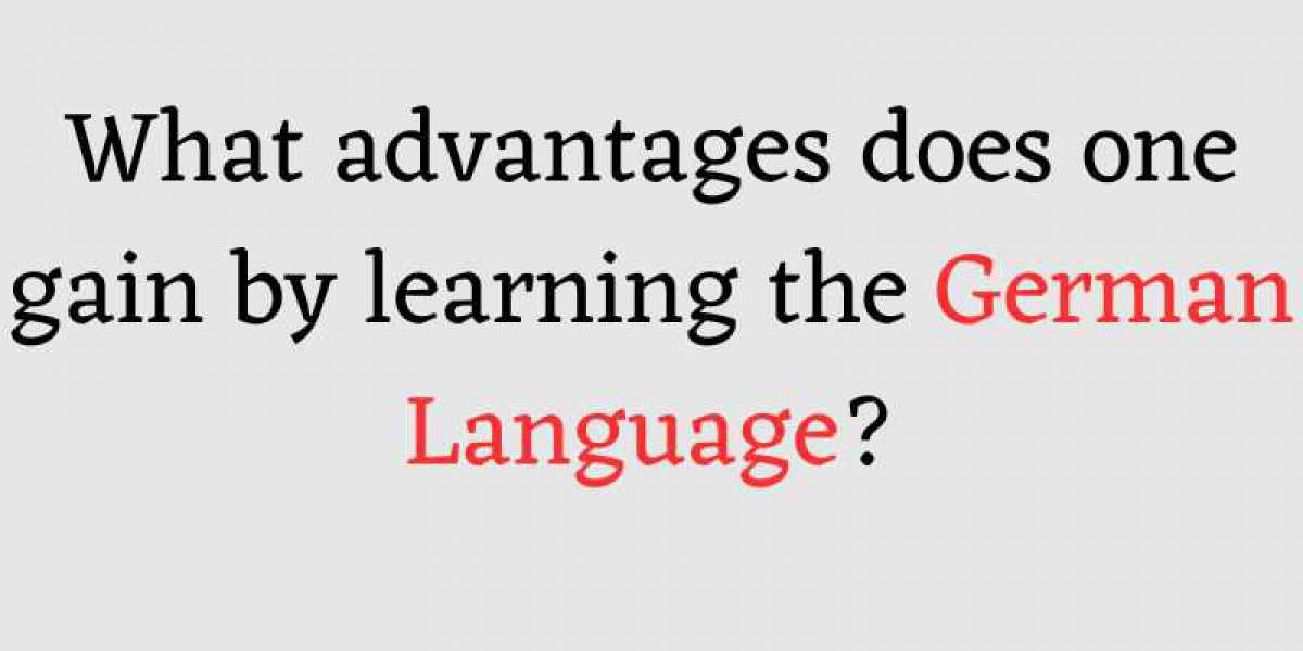 What advantages does one gain by learning the German language?