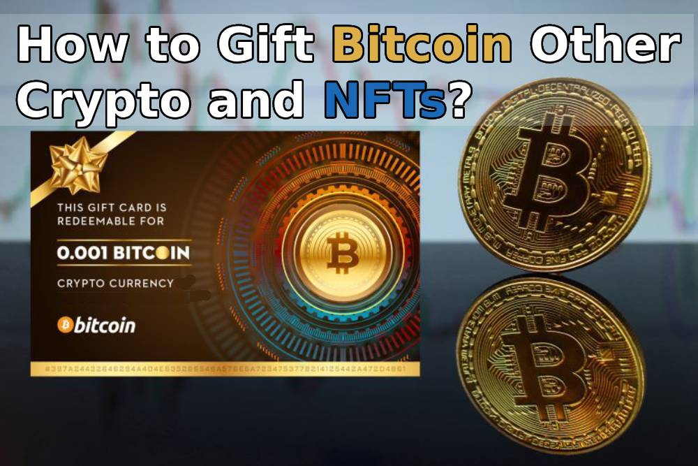 How to Gift Bitcoin Other Crypto and NFTs? {2023} Update