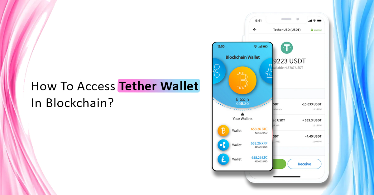 Follow The Simple Steps To Access Tether Wallet In Blockchain
