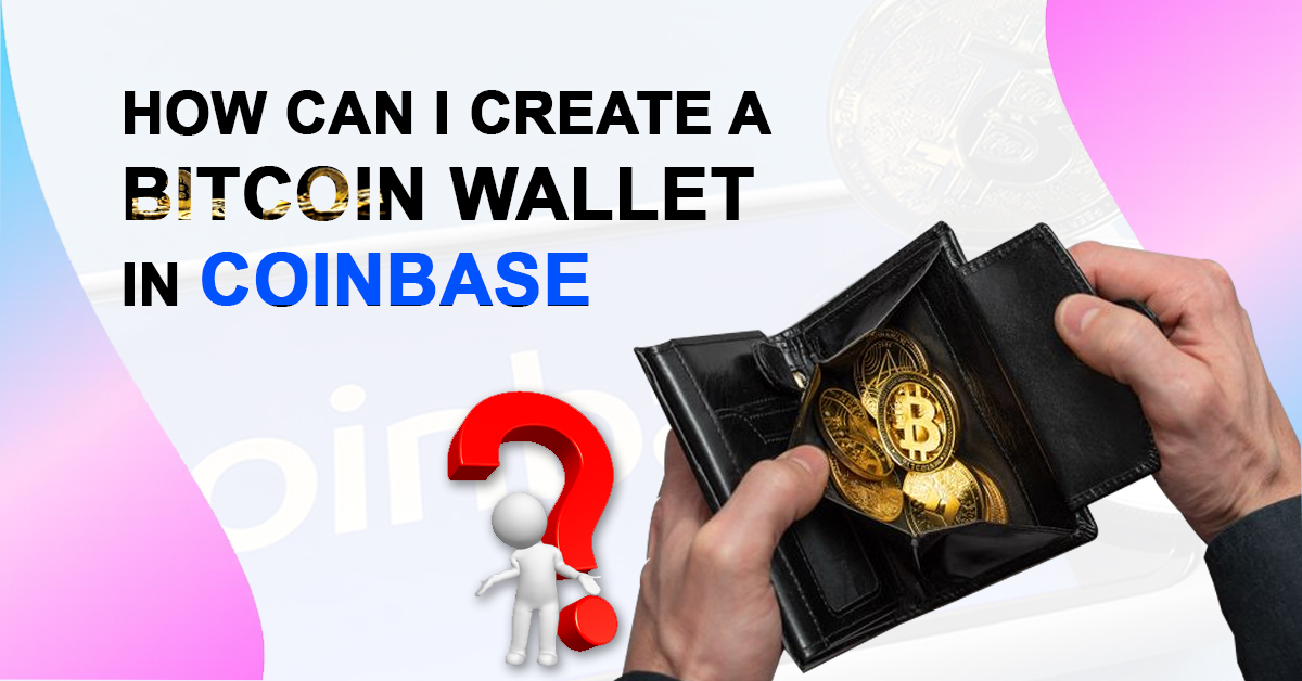 How Can I Create a Bitcoin Wallet in Coinbase {BitcoinWallet}