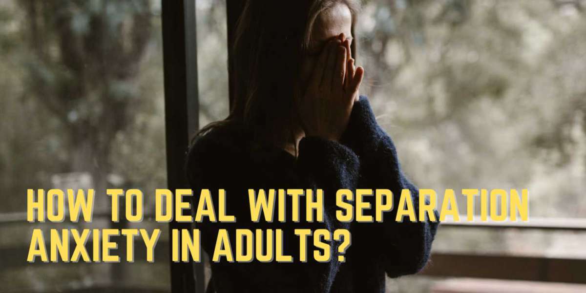 how to overcome separation anxiety in adults