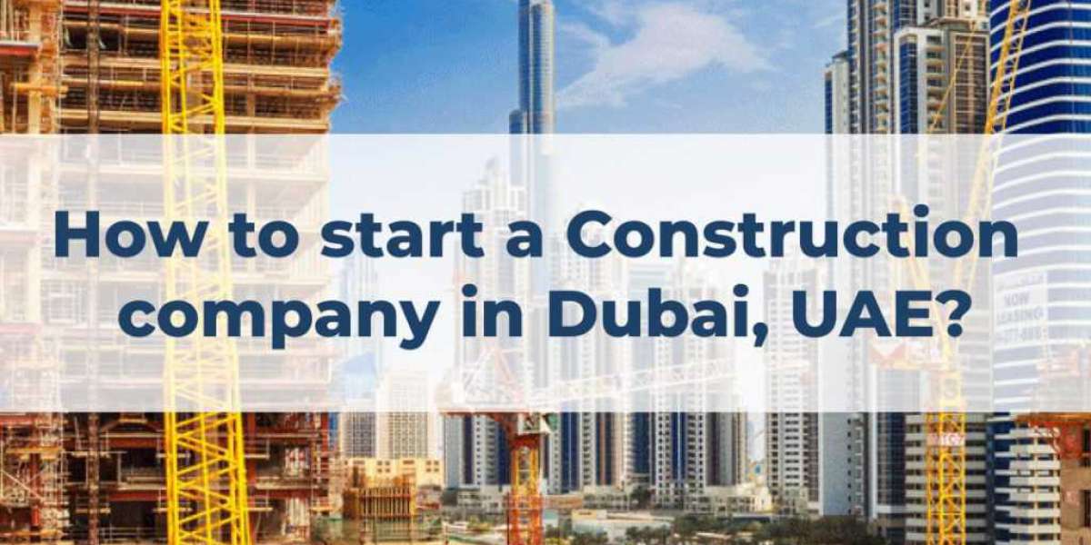 A Guide to Starting a Building Contracting Company in Dubai, UAE