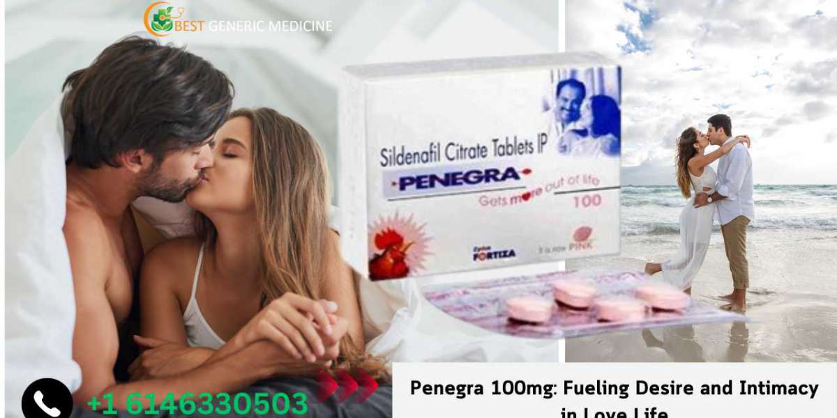 Penegra 100mg: Fueling Desire and Intimacy in Love Life