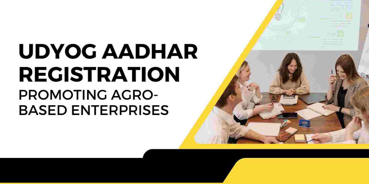 Udyog Aadhar Registration: Promoting Agro-Based Enterprises