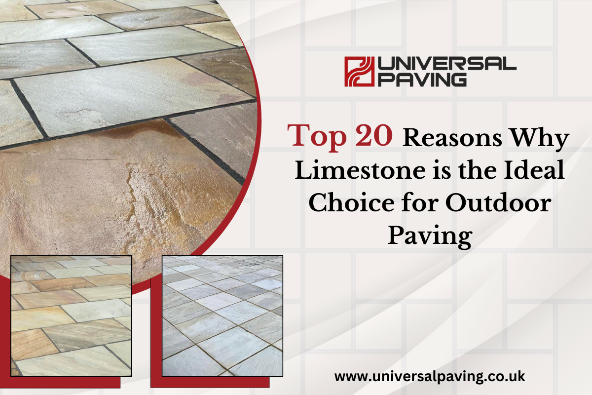 TOP 20 REASONS WHY LIMESTONE IS THE IDEAL CHOICE FOR OUTDOOR PAVING