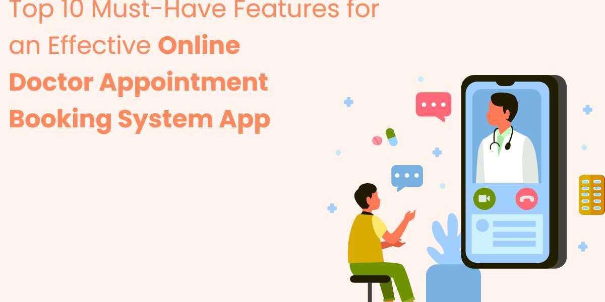 Top 10 Must-Have Features for an Effective Online Doctor Appointment Booking System App