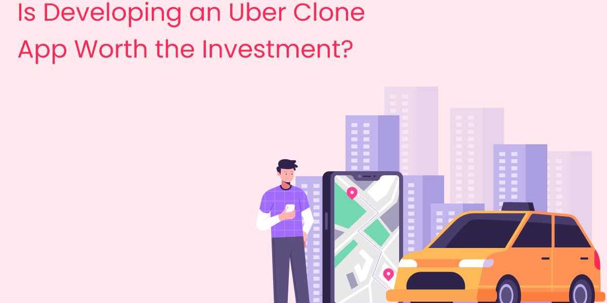 Is Developing an Uber Clone App Worth the Investment?