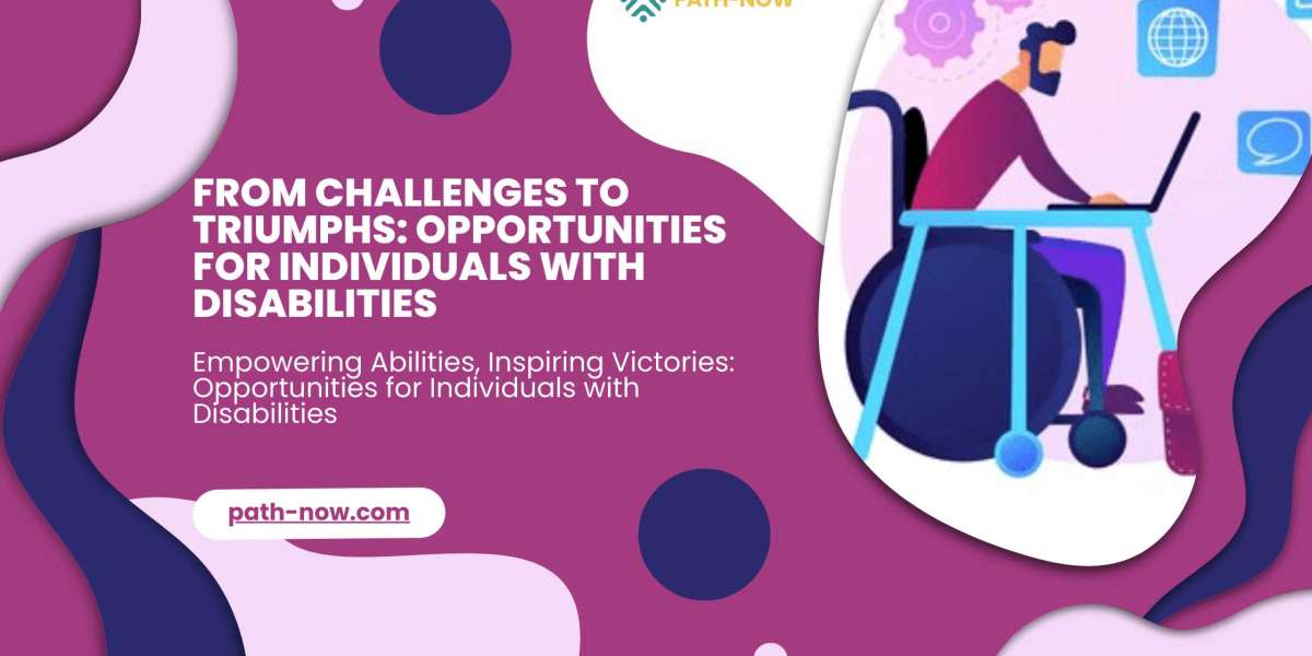 From Challenges to Triumphs: Opportunities for Individuals with Disabilities