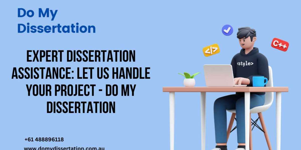 Expert Dissertation Assistance: Let Us Handle Your Project - Do My Dissertation