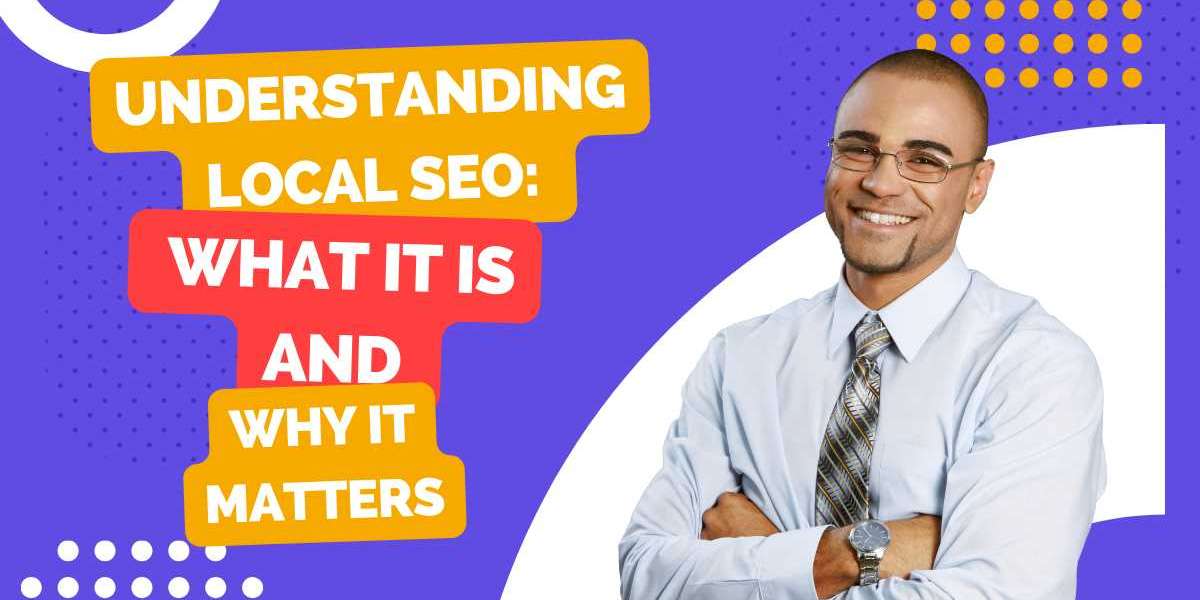 Understanding local SEO: What it is and why it matters