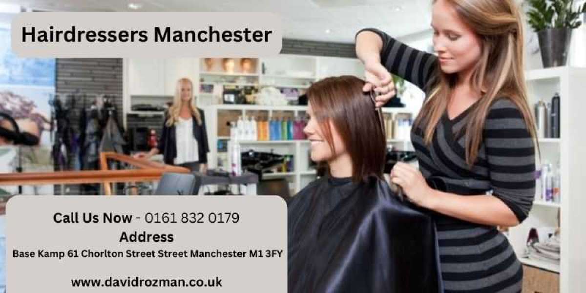 Hairdressers Manchester: Transforming Tresses with Skill and Style