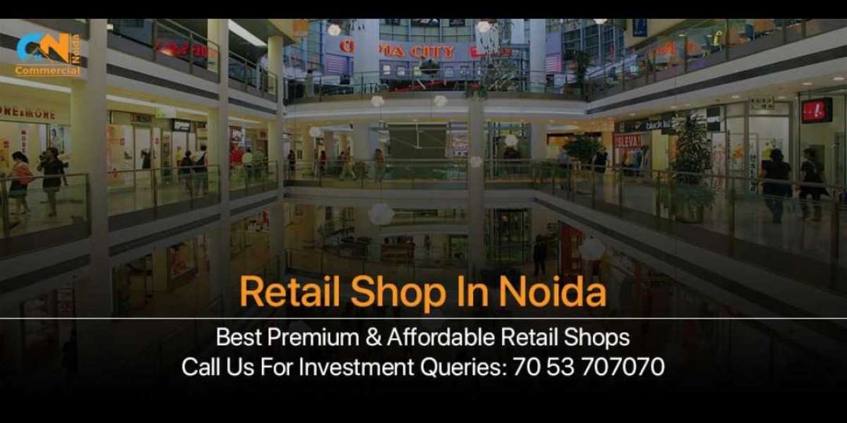 Benefits of Investing in Retail Shops in Noida