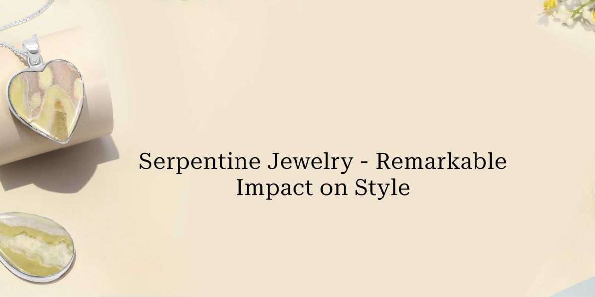 The Incredible Impact of Serpentine Jewelry