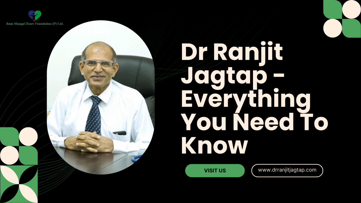 Dr Ranjit Jagtap – Everything You Need To Know | Dr Ranjit Jagtap Clinic – Cardiothoracic Surgeon in Pune