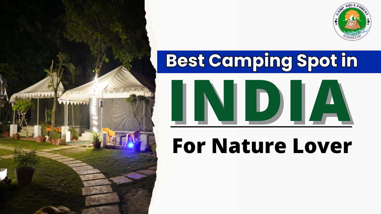 Best Camping Spots in India for Nature Lovers