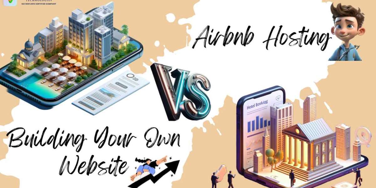 Airbnb Hosting vs. Building Your Own Website: Exploring the Differences