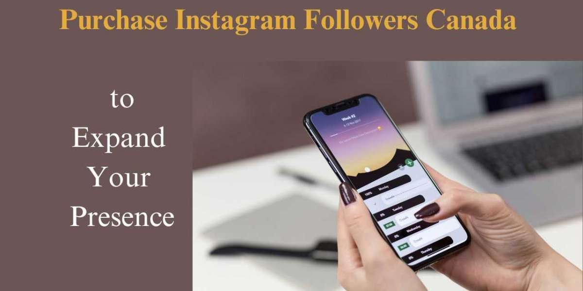 Purchase Instagram Followers Canada to Expand Your Presence