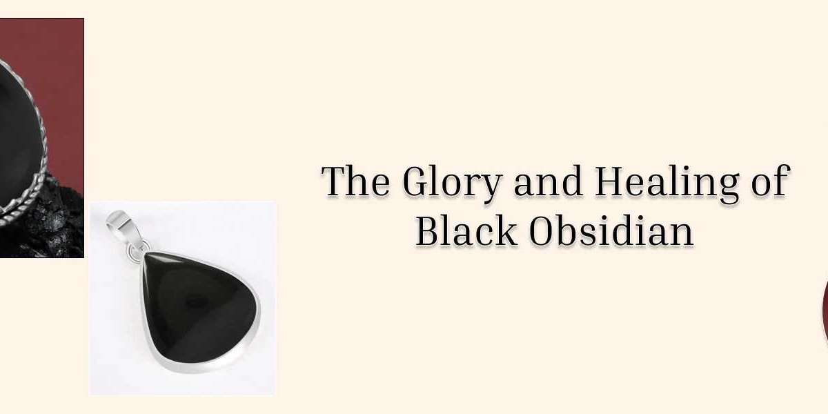 Unveiling the Meaning, Jewelry, and Healing Properties of Black Obsidian