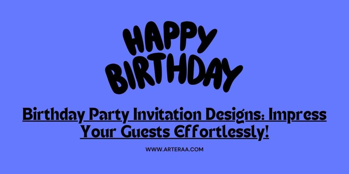 Birthday Party Invitation Designs: Impress Your Guests Effortlessly!