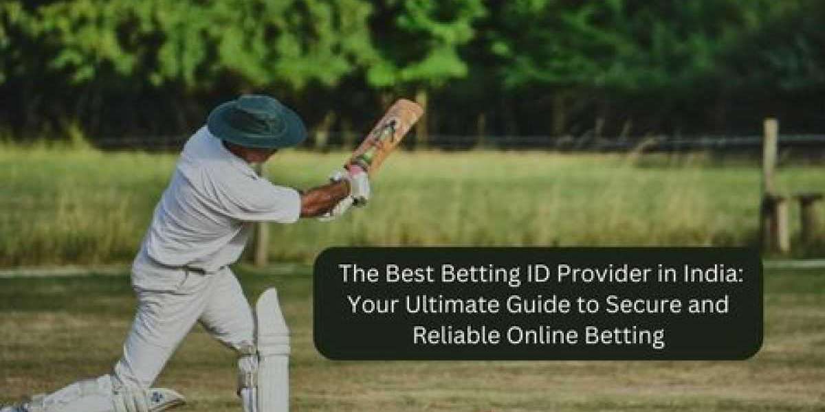 How to Choose the Best Betting ID Provider in India for a Safe and Thrilling Betting Experience