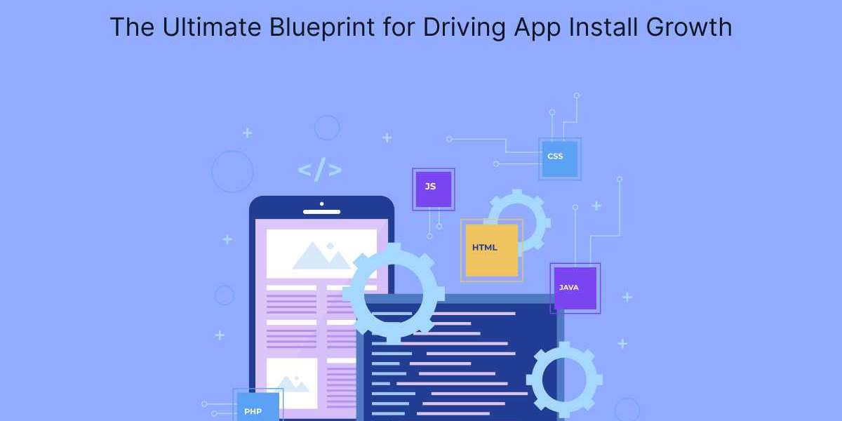 The Ultimate Blueprint for Driving App Install Growth