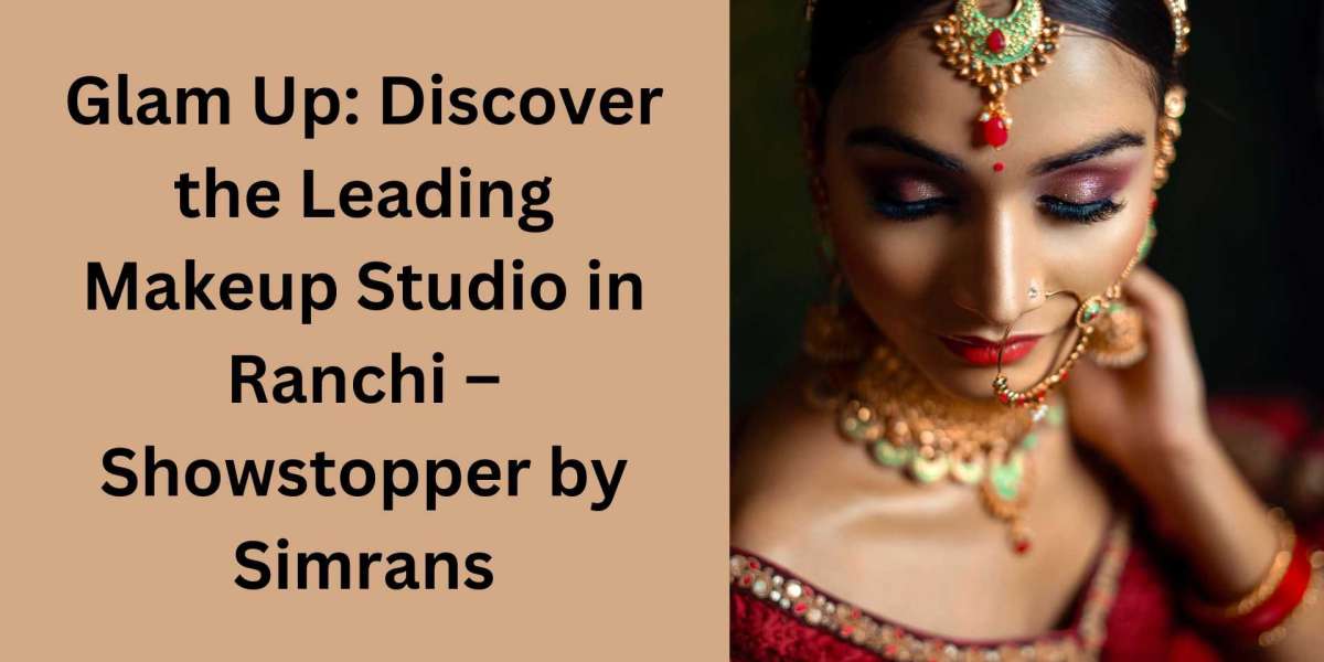 Glam Up: Discover the Leading Makeup Studio – Showstopper by Simrans in Ranchi