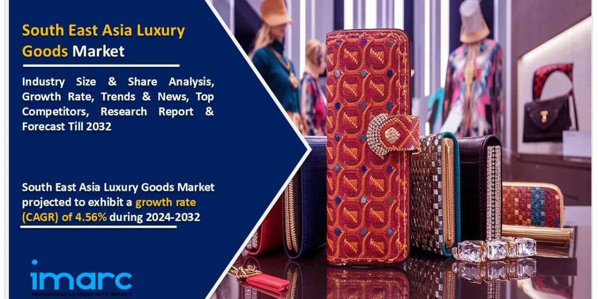 South East Asia Luxury Goods Market Forecast, Analysis, Share, Growth, Trends, Size 2024-2032