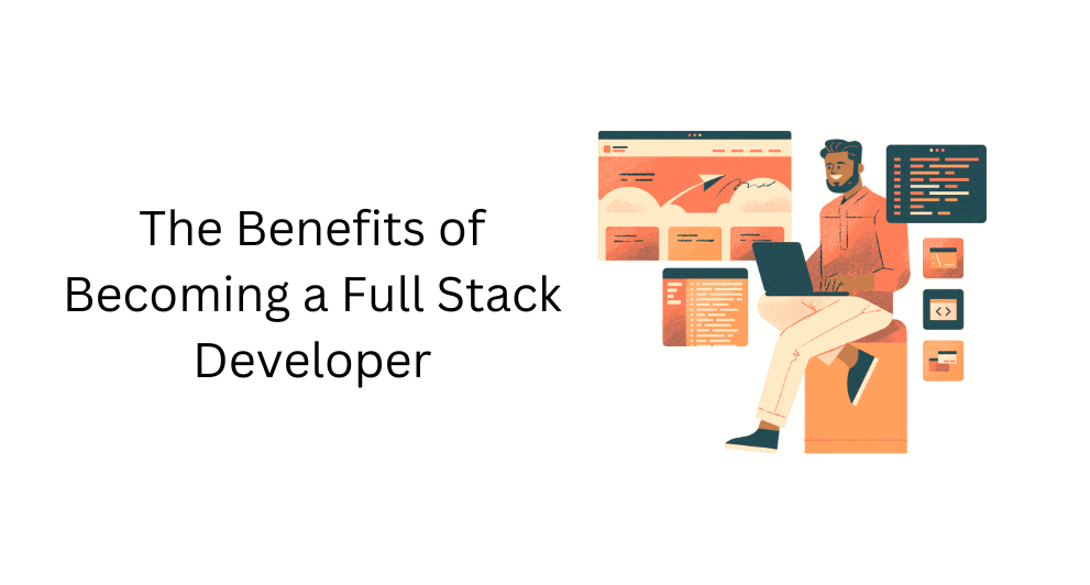 The Benefits of Becoming a Full Stack Developer - shopifyblogs.com