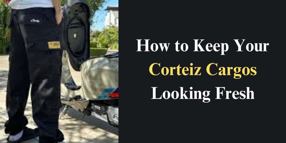 How to Keep Your Corteiz Cargos Looking Fresh