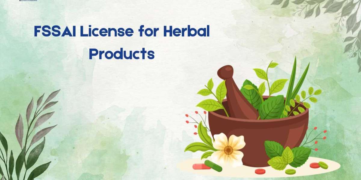 How to Apply for an FSSAI License for Natural and Herbal Products?