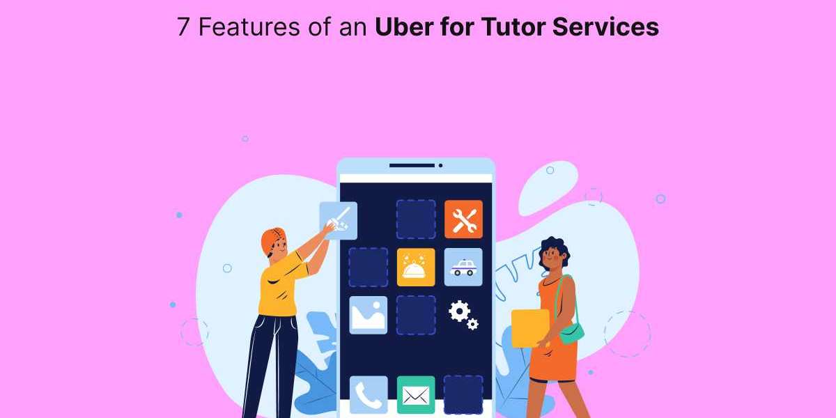 7 Features of an Uber for Tutor Services