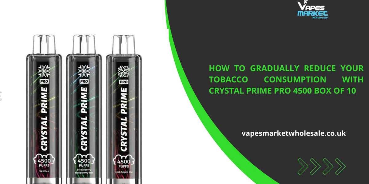 How to Gradually Reduce Your Tobacco Consumption with Crystal Prime Pro 4500 Box of 10