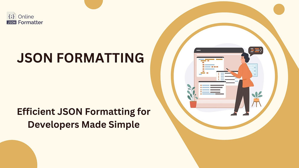 Efficient JSON Formatting for Developers Made Simple