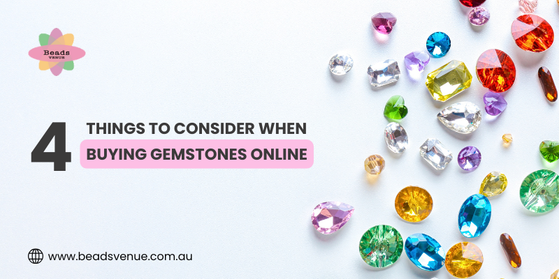 Top 4 Things to Consider When Buying Gemstones Online - 13 December 2024 - Blog - Beads Venue