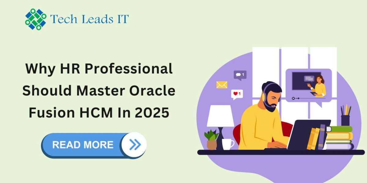 Why HR Professionals Should Master Oracle Fusion HCM in 2025