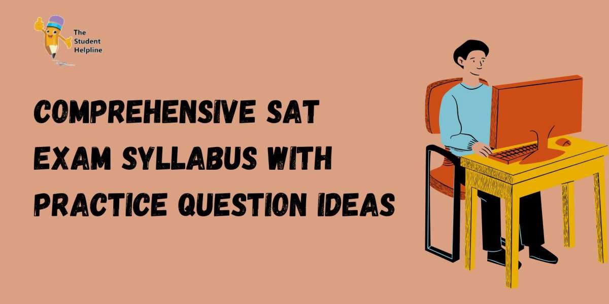 Comprehensive SAT Exam Syllabus with Practice Question Ideas