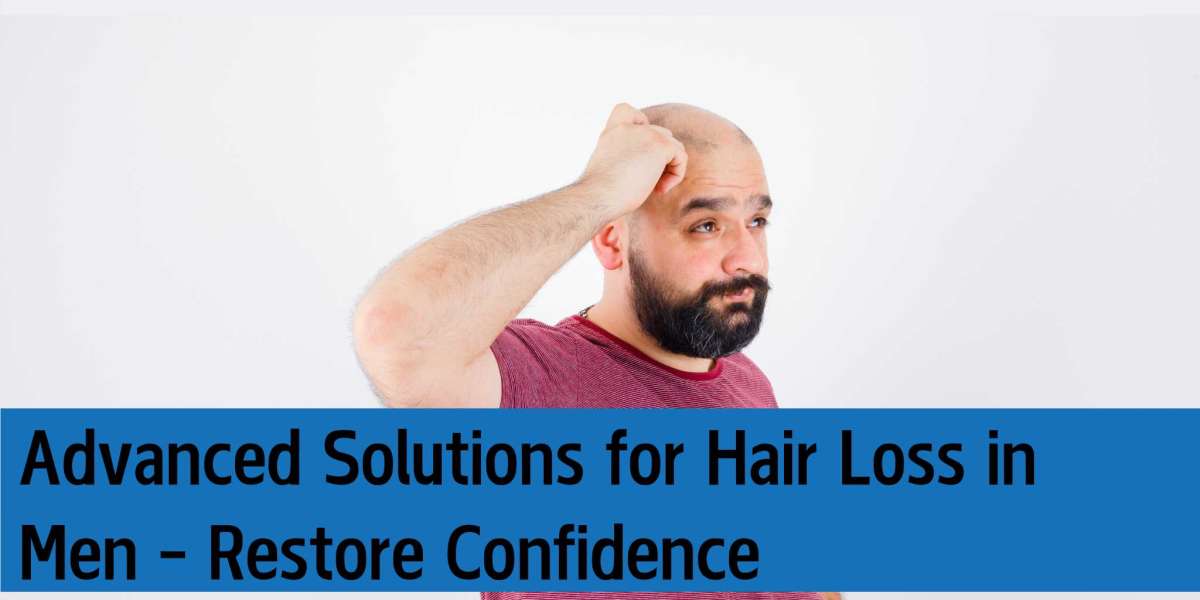 Advanced Solutions for Hair Loss in Men – Restore Confidence