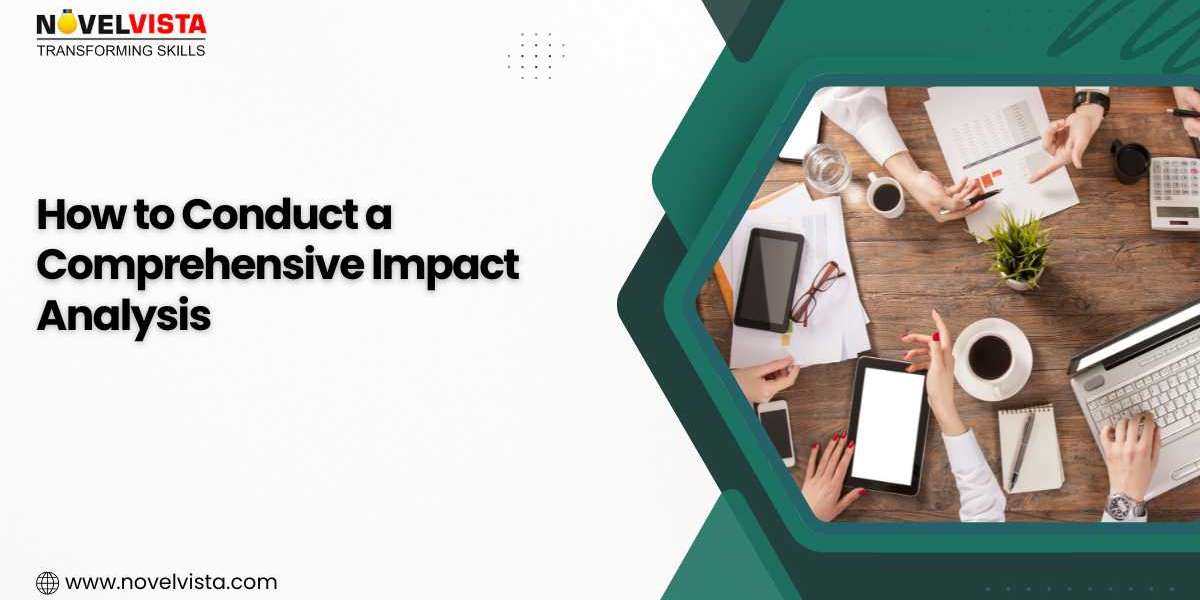 How to Conduct a Comprehensive Impact Analysis